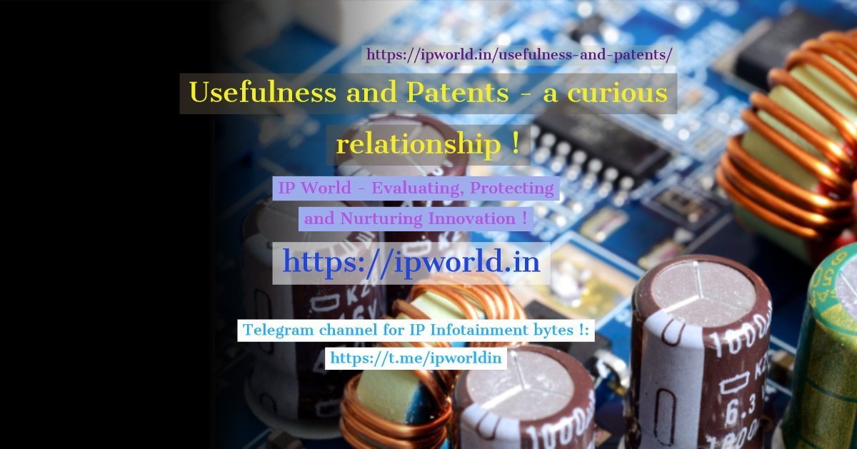 Usefulness and Patents- a curious relationship